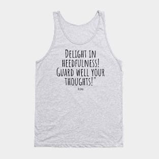 Delight-in-heedfulness!-Guard-well-your-thoughts!"(Budha) Tank Top